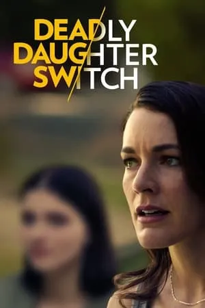 Постер к фильму Deadly Daughter Switch (2020)