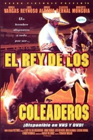 Постер к фильму El rey de los coleaderos (2001)