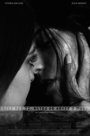 Постер к фильму Nasci Pra Ti, Antes de Haver o Mundo (2019)