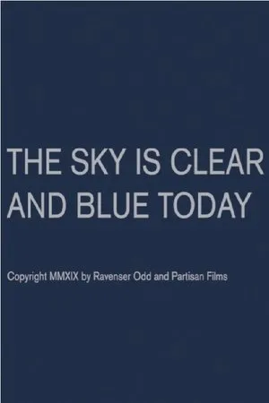 Постер к фильму The Sky Is Clear and Blue Today (2019)