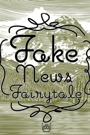 Постер к фильму Fake News Fairytale (2018)