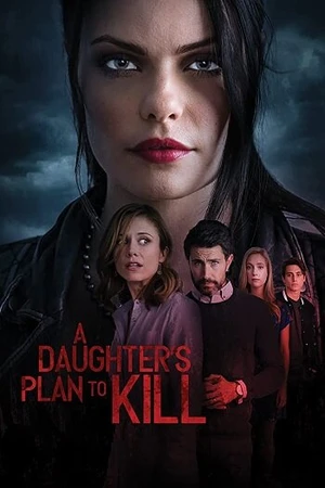 Постер к фильму A Daughter's Plan To Kill (2019)