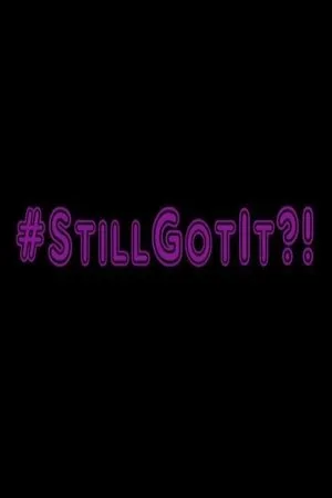 Постер к фильму #StillGotIt?! (2019)
