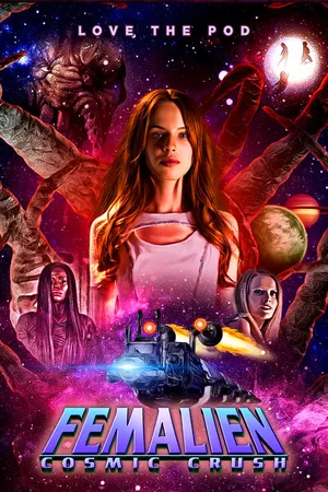 Постер к фильму Femalien: Cosmic Crush (2020)