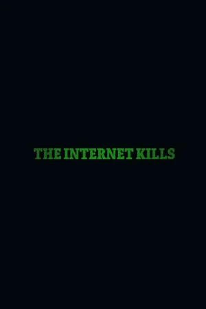 Постер к фильму The Internet Kills (2020)