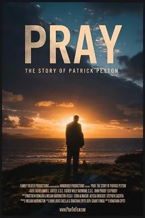 Постер к фильму Pray: The Story of Patrick Peyton (2020)
