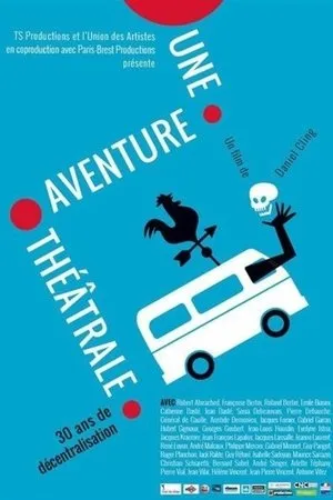 Постер к фильму Une aventure théâtrale, 30 ans de décentralisation (2018)