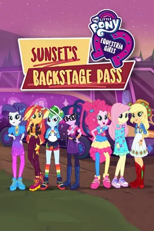 Постер к мультфильму My Little Pony: Девочки из Эквестрии. Пропуск за кулисы для Сансет (2018)