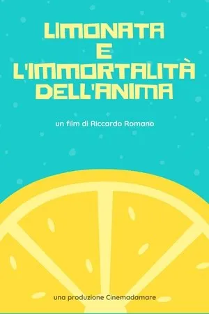 Постер к фильму Limonata e l'immortalità dell'anima (2019)