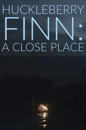 Постер к фильму Huckleberry Finn: A Close Place (2020)