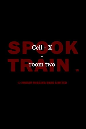 Постер к фильму Spook Train: Room Two - Cell X (2017)
