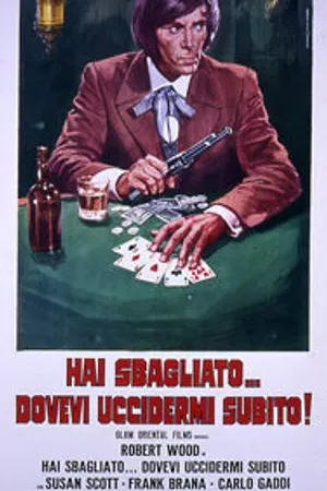 Постер к фильму Hai sbagliato... dovevi uccidermi subito! (1972)