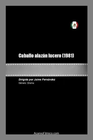 Постер к фильму Caballo alazán lucero (1981)