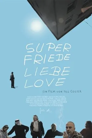 Постер к фильму Super Friede Liebe Love (2017)