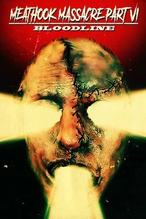 Постер к фильму Meathook Massacre Part VI: Bloodline (2020)