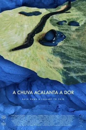 Постер к фильму A Chuva Acalanta a Dor (2020)