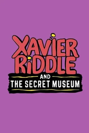 Постер к мультсериалу Xavier Riddle and the Secret Museum (2019)