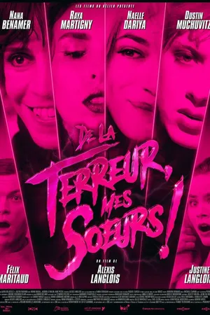 Постер к фильму De la terreur, mes soeurs! (2019)
