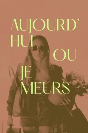 Постер к фильму Aujourd'hui ou je meurs (2019)
