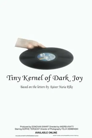 Постер к фильму Tiny Kernel of Dark Joy (2019)