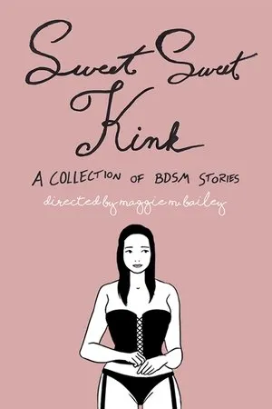 Постер к мультфильму Sweet Sweet Kink: A Collection of BDSM Stories (2019)