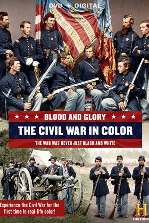 Постер к сериалу Blood and Glory: The Civil War in Color (2015)