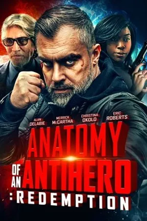 Постер к фильму Anatomy of an Antihero: Redemption (2020)