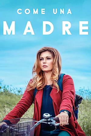Постер к сериалу Come una madre (2020)