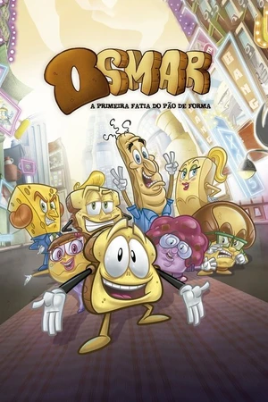 Постер к мультфильму Osmar, a Primeira Fatia do Pão de Forma - O Filme (2019)