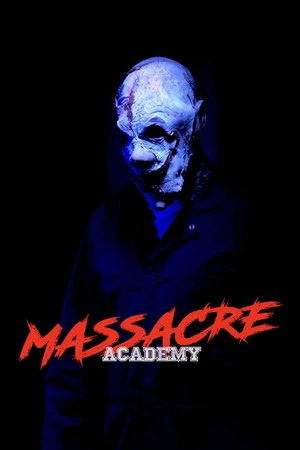 Постер к фильму Massacre Academy (2021)