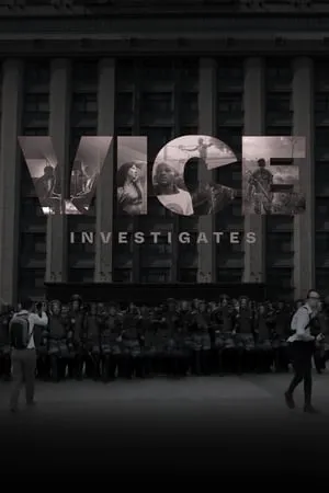 Постер к сериалу VICE Investigates (2019)