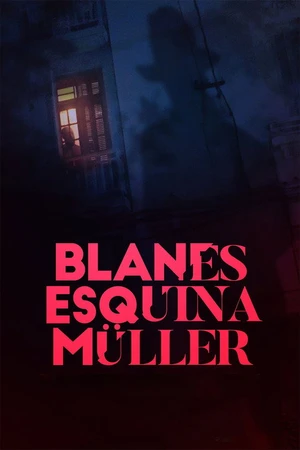Постер к фильму Blanes esquina Muller (2020)