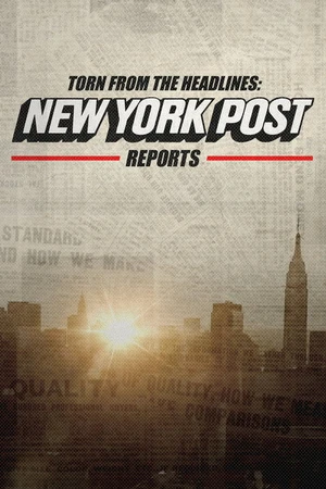Постер к сериалу Torn from the Headlines: New York Post Reports (2020)
