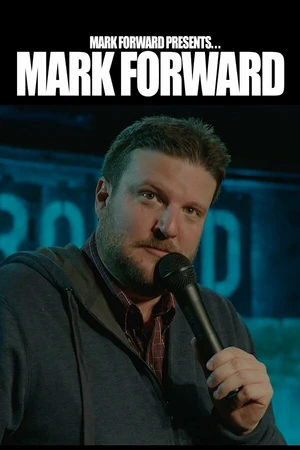 Постер к фильму Mark Forward Presents: Mark Forward (2018)