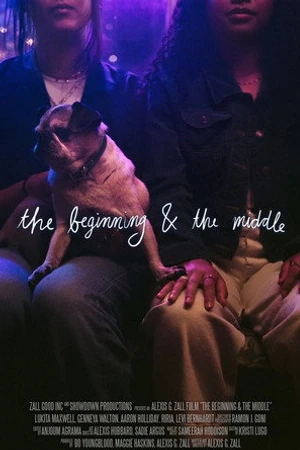 Постер к фильму The Beginning & The Middle (2021)