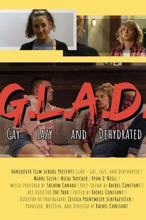 Постер к фильму GLAD - Gay, Lazy, and Dehydrated (2020)