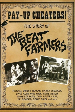 Постер к фильму Pay Up, Cheaters!: The Story of The Beat Farmers (2012)
