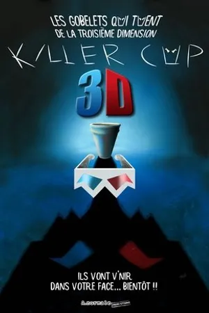 Постер к фильму Killer Cup 3D: Les Gobelets qui Tuent de la Troisième Dimension (2019)