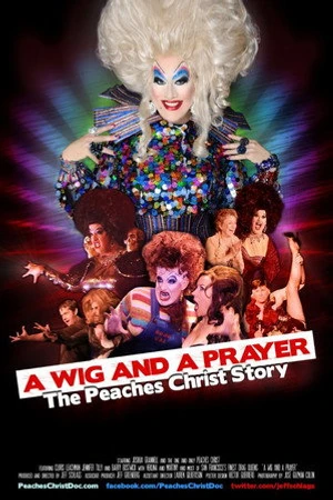Постер к фильму A Wig and a Prayer: The Peaches Christ Story (2016)