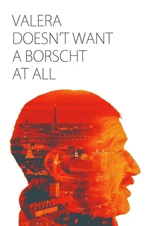 Постер к фильму Valera doesn't want a borscht at all (2015)