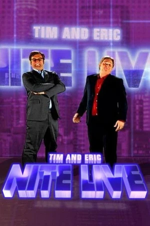 Постер к сериалу Tim and Eric Nite Live (2007)