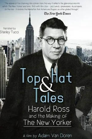 Постер к фильму Top Hat and Tales: Harold Ross and the Making of the New Yorker (2001)
