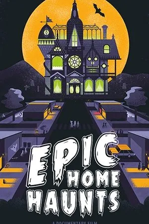 Постер к фильму Epic Home Haunts (2018)