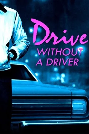 Постер к фильму Drive Without a Driver (2012)