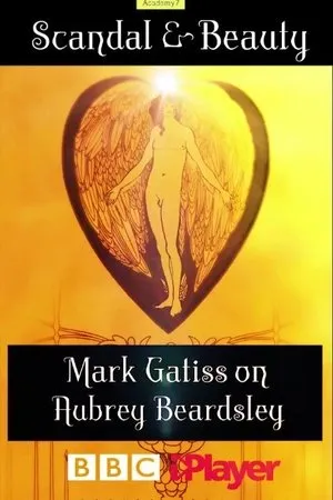 Постер к фильму Scandal & Beauty: Mark Gatiss on Aubrey Beardsley (2020)