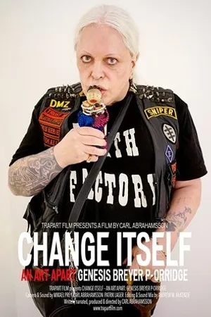 Постер к фильму Change Itself: An Art Apart - Genesis Breyer P-Orridge (2016)