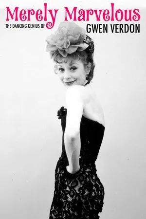 Постер к фильму Merely Marvelous: The Dancing Genius of Gwen Verdon (2019)