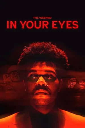 Постер к фильму The Weeknd: In Your Eyes (2020)