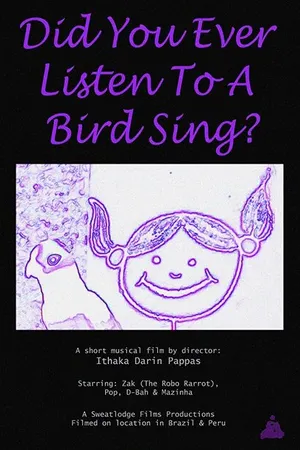 Постер к фильму Did You Ever Listen to a Bird Sing? (2018)