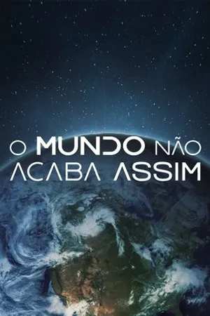 Постер к сериалу O Mundo Não Acaba Assim (2020)